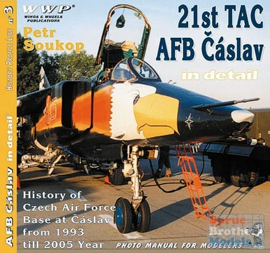 WWPY003 Wings & Wheels Publications - 21st TAC AFB Caslav In Detail #Y03
